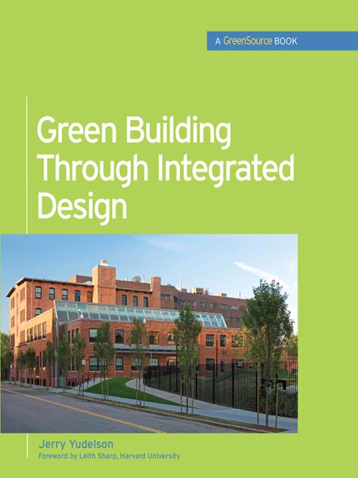 Title details for Green Building Through Integrated Design by Jerry Yudelson - Available